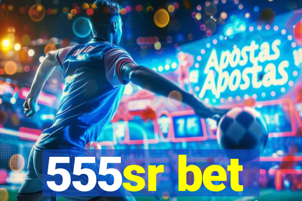 555sr bet